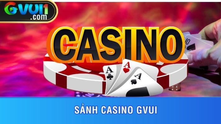 Sảnh Casino GVUI