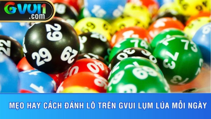 cách đánh lô trên gvui
